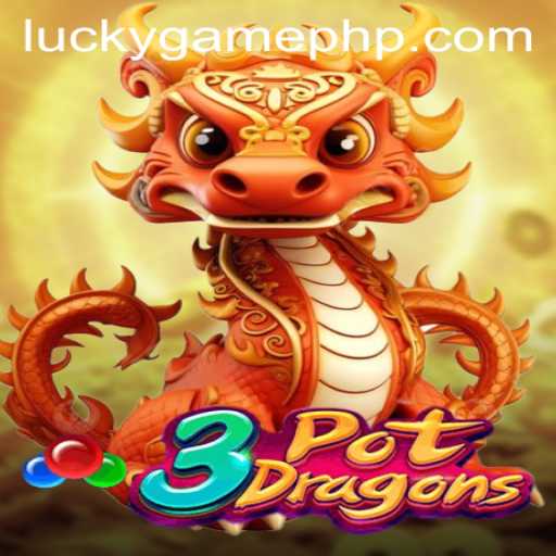 3PotDragons: A Fascinating Journey into the World of LuckyGame