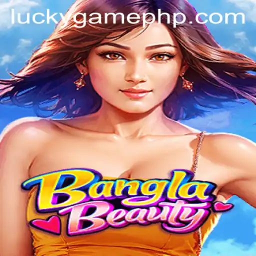 BanglaBeauty: Discover the Thrill of LuckyGame